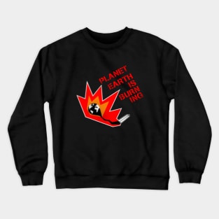 GLOBAL WARMING: planet earth is burning - spray Crewneck Sweatshirt